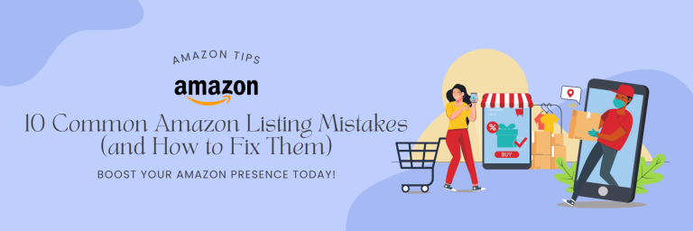 10 Common Amazon Listing Mistakes (and How to Fix Them)